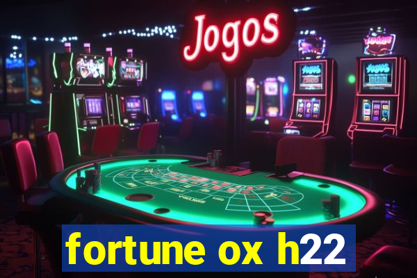 fortune ox h22